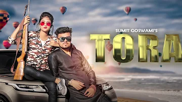 SUMIT GOSWAMI - TORA | KHATRI | DEEPESH GOYAL | LATEST HARYANVI SONG 2020 | Haryanvi Song