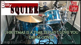 Billy Squier - Christmas Is A Time To Say I Love You Drum Cover