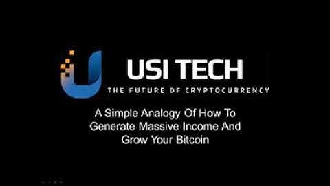 How to grow your Bitcoin and multiply it with USI-TECH