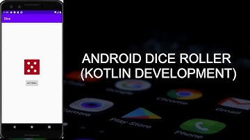 ANDROID DICE ROLLER IN KOTLIN