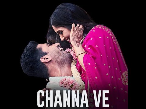 Channa Ve Lyrics  | Akhil Sachdeva , Mansheel Gujral | Vicky Kaushal |Bhiomi |Bhoot