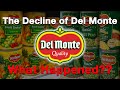 The Decline Of Del Monte What Happened 