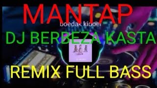 Dj berbeza kasta remix full bass versi angklung viral 2020