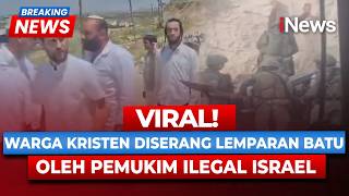 Memanas Pemukim Ilegal Israel Lempari Batu Ke Warga Kristen  Breaking News