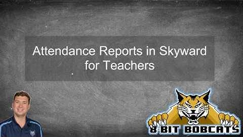 Skyward Attendance Report for Teachers