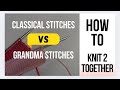 How to KNIT 2 TOGETHER on Grandma Stitches