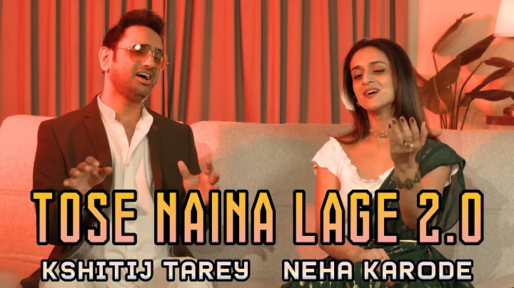 Tose Naina Lage 2.0 — Official Music Video | Kshitij Tarey ft. Neha Karode #tosenainalage