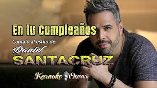 En Tu Cumpleaños - Daniel Santacruz (Desvocalizado) Karaoke