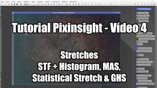 Tutorial Pixinsight - Video 4 - Stretches: STF, Histogram, MAS, Statistical Stretch, GHS and more