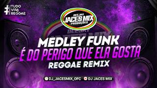 MEDLEY É DO PERIGO QUE ELA GOSTA- REGGAE FUNK ATUALIZADO #reggaefunk #reggae #musica