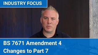 The Wiring Regulations BS 7671 Amendment 4: Changes to Part 7