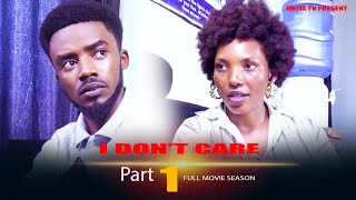 Download Lagu I DON'T CARE ( FULL MOVIE) PART 1 #MEJJATV MP3 Download Lagu I DON'T CARE ( FULL MOVIE) PART 1 #MEJJATV MP3
