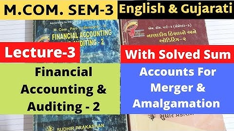 M. COM SEM 3 Financial Accounting and Auditing 2  Merger and Amalgamation      Solved Sum Lect 3