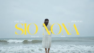SIO NONA - NATZ FT GEBY WUY, TIAN DJ, JEFRI PUEX, YOJI (Official Music Video)