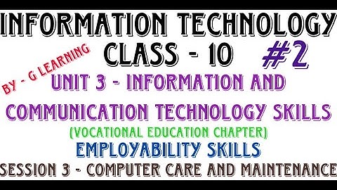 Session 3 Computer Care and Maintenance | Unit 3 ICT Skills | Employability Skills | Class 10 IT 402