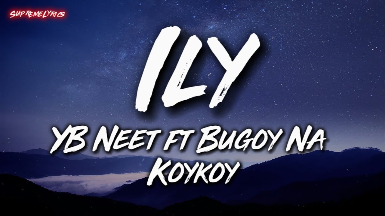 Ily - YB Neet ft. Bugoy Na Koykoy (Lyric Video)