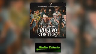 Yo Ya No Vuelvo Contigo - Lenin Ramírez feat. Grupo Firme (Radio Edit)