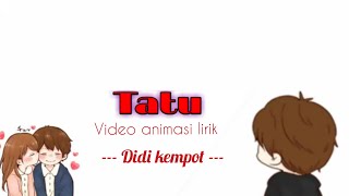 Video Lirik Animasi DIDI KEMPOT _  TATU