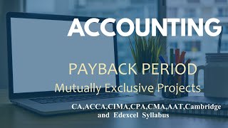 Payback Period - Mutually Exclusive Projects