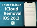 iCloud Removal Method Tested on iOS 26.2 Version - Any iPhone Model