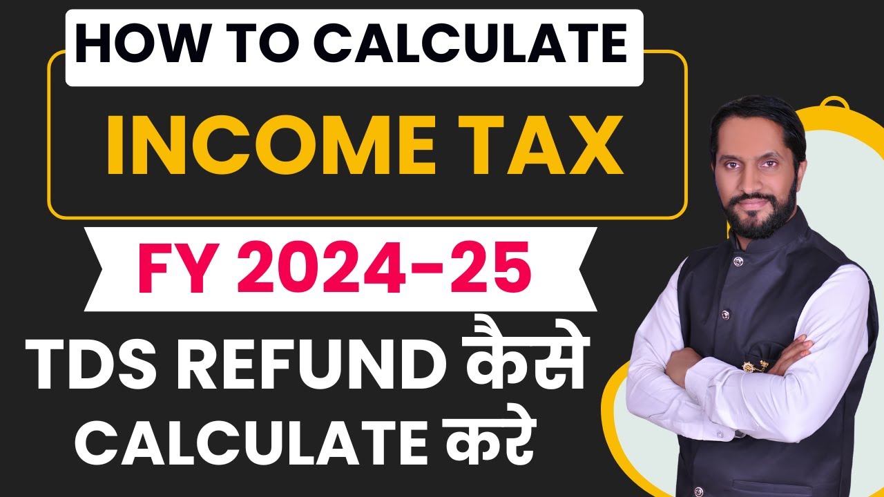 How to Calculate Income Tax Payable for FY 24-25 | Income Tax Return FY 24-25 | KSR Academy