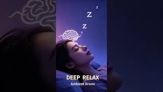 Deep Relax • Ambient Drone • 3-Min Shorts • No Vocals – Female V2