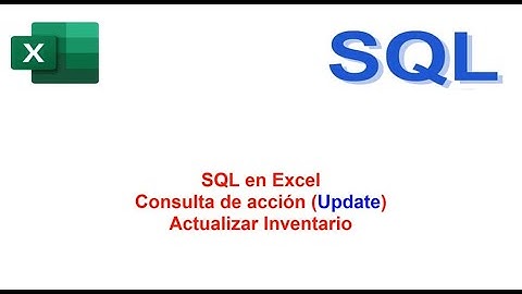SQL en Excel Consulta de acción Update N° 41