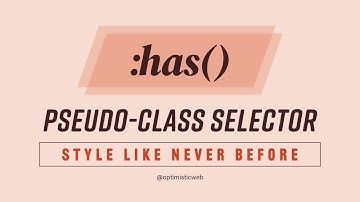 Take Your CSS to the Next Level with :has() Pseudo-Class Selector