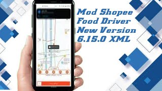 MOD SHOPEE FOOD DRIVER NEW VERSION 6.15.0 XML