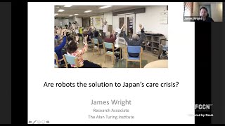 Webinar #20 | Are Robots the Solution to Japan's Care Crisis? | James Wright (Alan Turing Institute)
