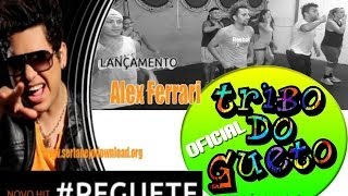 Video thumbnail of "Alex Ferrari - Peguete (Coreografia Oficial Tribo Do Gueto)"