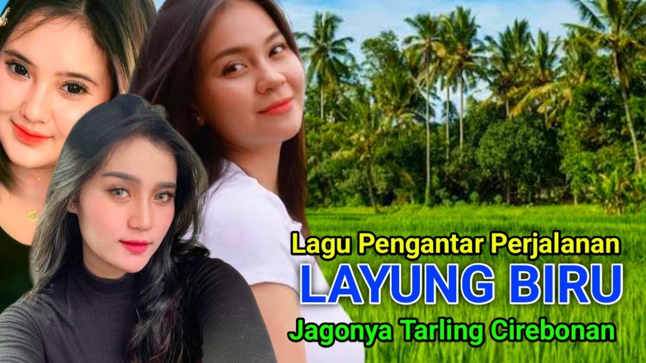 LAYUNG BIRU • TARLING CIREBONAN LAWAS || ENAK DI DENGAR COCOK DI JADIKAN TEMAN PERJALANAN