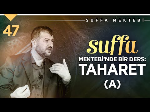 Suffa Mektebi’nde Bir Ders: Taharet (A) | Muhammed Emin Yıldırım (47. Ders)