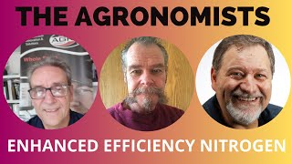 The Agronomists, Ep 133: Enhanced Efficiency Nitrogen