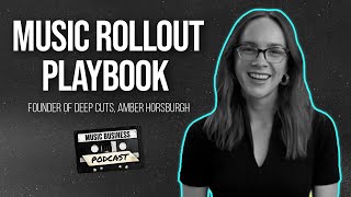 The Key to Great Rollouts with Music Marketer and Founder of Deep Cuts, Amber Horsburgh