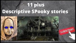 11 plus Descriptive writing -how to write Spooky Stories# 11 plus journey