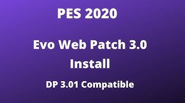 PES 2020 | Evo Web Patch 3.0 Install | DP 3.01 Compatible
