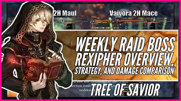 Weekly Raid Boss: Rexipher - Overview, Strategy, and Damage Comparison | Tree of Savior