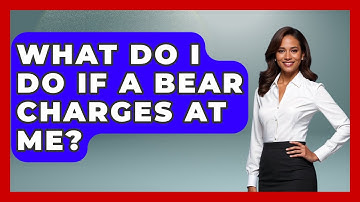 What Do I Do If A Bear Charges At Me? - Exploring Campgrounds