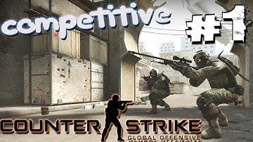 Counter Strike Global Offensive Competitive Matchmaking part 1 - The start of a new series
