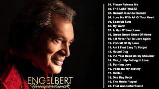 Engelbert Humperdinck Greatest Hits Full Album - Best Songs Of Engelbert Humperdinck Playlist Ever