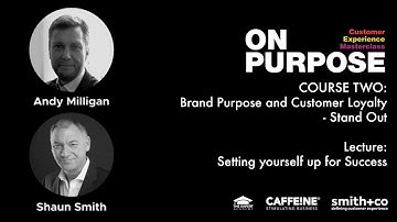 Brand Purpose & Customer Loyalty. 04) Setting Yourself Up for Success