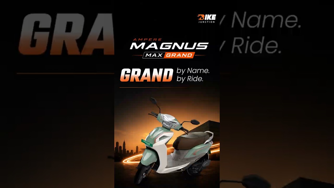 Ampere Magnus Max Grand Review | Features, Design & City Ride Experience