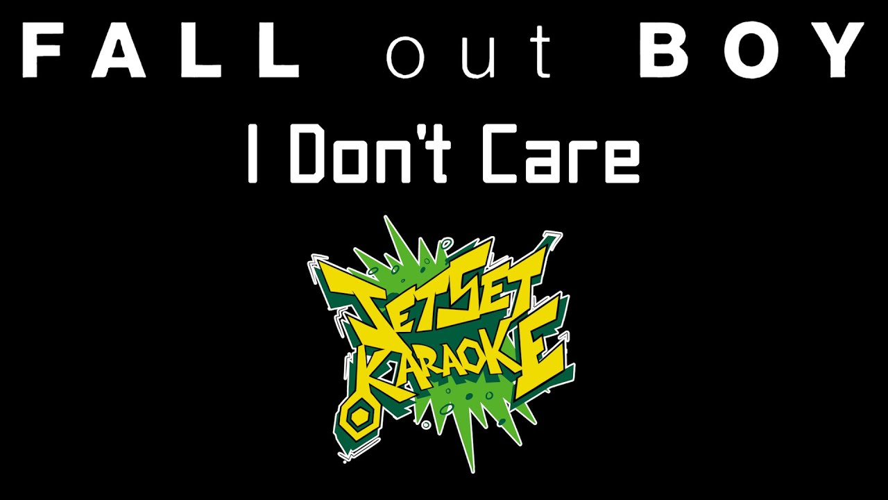 Fall Out Boy - I Don't Care [Jet Set Karaoke]