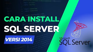 Tutorial cara install SQL Server 2014