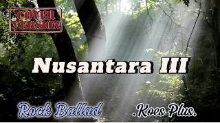 Nusantara III - Koes Plus 🎸 Cover Rock Ballad