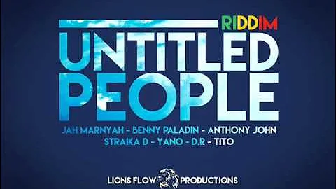 Untitled People Riddim Mix (Full) Feat. (Lions Flow Productions) (Dec.  2106)