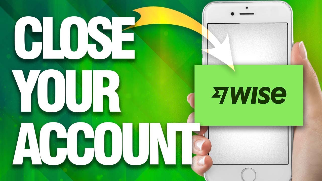how-to-close-your-wise-account-easy-and-quick-guide-youtube
