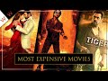 Top 10 Most Expensive Bollywood Movies Ever Made In India