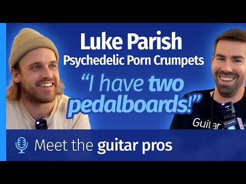 LUKE PARISH uses 2 pedalboards! PSYCHEDELIC PORN CRUMPETS